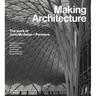 Making Architecture: The Work of John McAslan + Partners