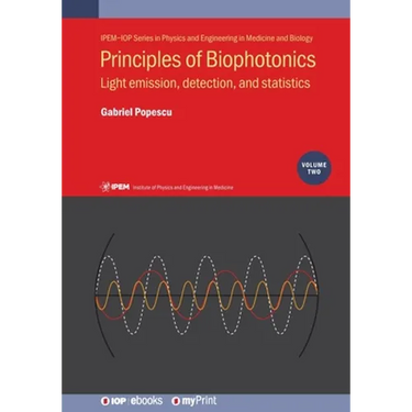 Principles of Biophotonics, Volume 2: Light emission, detection, and statistics