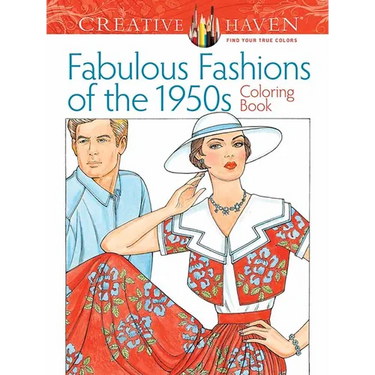 Creative Haven Fabulous Fashions of the 1950s Coloring Book