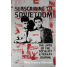 Subscribing to Sovietdom: The Lives of the Socialist Literary Journal