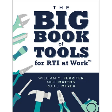 The Big Book of Tools for Rti at Work(tm): (Targeted, Ready-To-Use Tools for Achieving Mtss)
