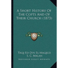 A Short History Of The Copts And Of Their Church (1873)