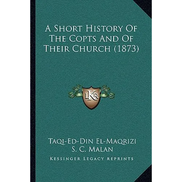 A Short History Of The Copts And Of Their Church (1873)
