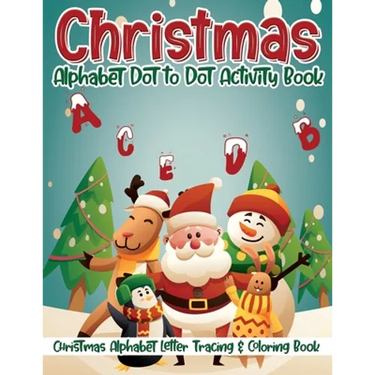 Christmas Alphabet Dot to Dot Activity Book: Christmas Alphabet Letter Tracing & Coloring Book ✨❄️