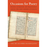 Occasions for Poetry: Politics, Literature, and Imagination Among the Early Modern Ottomans
