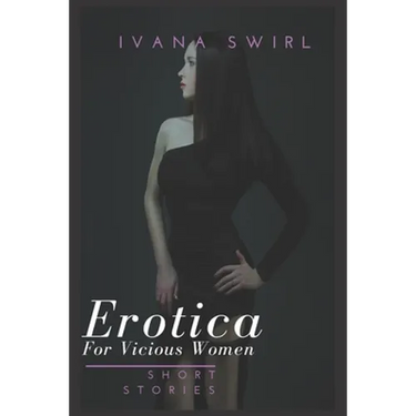 Erotica Short Stories For Vicious Women: Extraordinaire Pleasure Romance for Adults