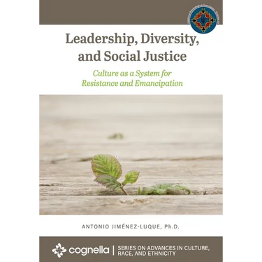 Leadership, Diversity, and Social Justice: Culture as a System for Resistance and Emancipation