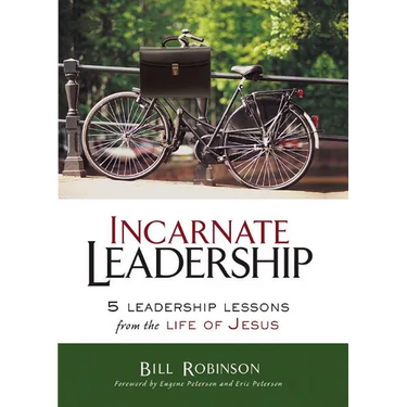 The Incarnate Leadership: 5 Leadership Lessons from the Life of Jesus