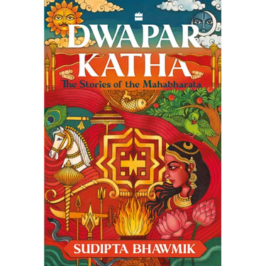 Dwapar Katha: The Stories of the Mahabharata