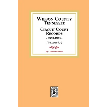 Wilson County, Tennessee Circuit Court Records, 1858-1875. (Volume #2)