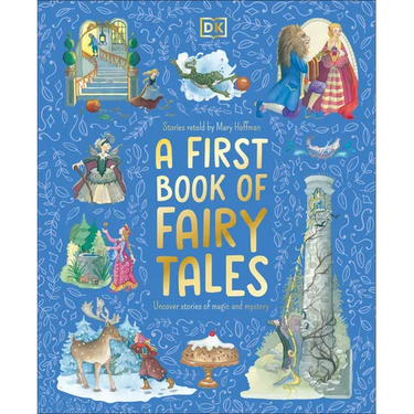 A First Book of Fairy Tales: Uncover Stories of Magic and Mystery