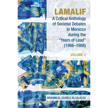Lamalif: A Critical Anthology of Societal Debates in Morocco During the "Years of Lead" (1966-1988): Volume 2