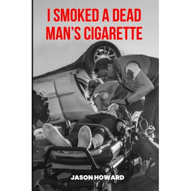 I Smoked a Dead Man's Cigarette