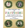 The Golden Age of Pantomime: Joseph Grimaldi to Dan Leno: from 'The Era' and other contemporary newspapers
