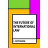 The Future of International Law