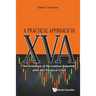 Practical Approach to Xva, A: The Evolution of Derivatives Valuation After the Financial Crisis