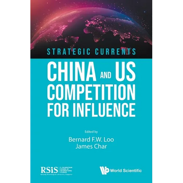 Strategic Currents: China and Us Competition for Influence