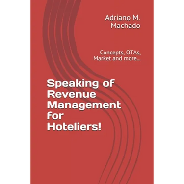 Speaking of Revenue Management for Hoteliers!: Concepts, OTAs, Market and more...