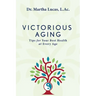 Victorious Aging: Tips for Your Best Health at Any Age