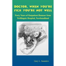 Doctor When Youre Sick Youre Not Well