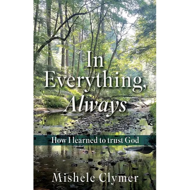 In Everything, Always: How I learned to trust God
