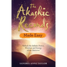 The Akashic Records Made Easy: Unlock the Infinite Power, Wisdom and Energy of the Universe