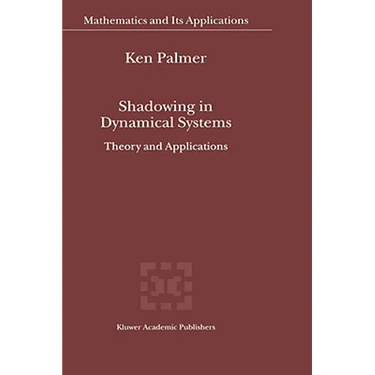 Shadowing in Dynamical Systems: Theory and Applications