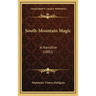 South-Mountain Magic: A Narrative (1882)