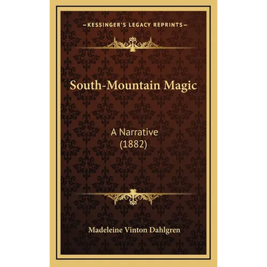 South-Mountain Magic: A Narrative (1882)