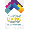 Intentional Living: 30 Productivity Principles to Achieve Peace of Mind