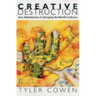 Creative Destruction: How Globalization Is Changing the World's Cultures
