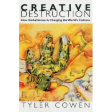 Creative Destruction: How Globalization Is Changing the World's Cultures