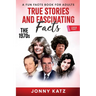 True Stories and Fascinating Facts About the 1970s: A Fun Facts Book