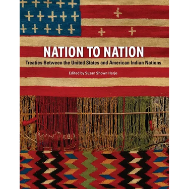 Nation to Nation: Treaties Between the United States and American Indian Nations