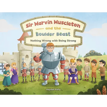 Sir Marvin Muscleton and the Boulder Beast: Nothing Wrong with Being Strong