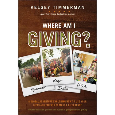 Where Am I Giving: A Global Adventure Exploring How to Use Your Gifts and Talents to Make a Difference