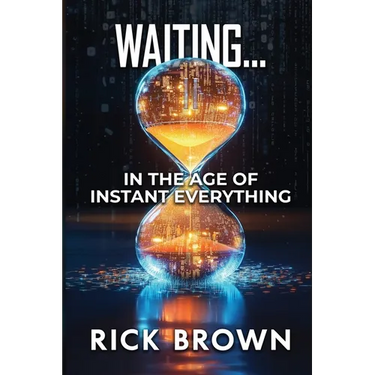 Waiting...: In the Age of Instant Everything