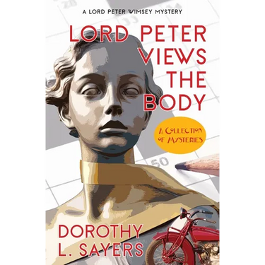 Lord Peter Views the Body (Warbler Classics Annotated Edition)