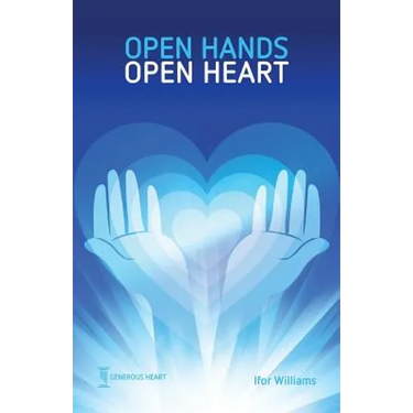 Open Hands Open Heart: Discovering God's Amazing Generosity