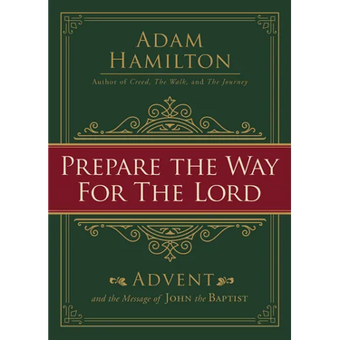 Prepare the Way for the Lord: Advent and the Message of John the Baptist