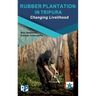 Rubber Plantation in Tripura: Changing Livelihood