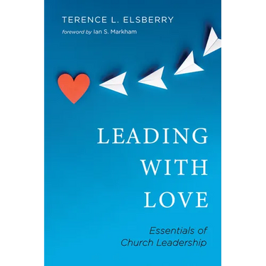 Leading with Love: Essentials of Church Leadership