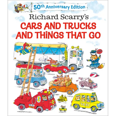 Richard Scarry's Cars and Trucks and Things That Go: 50th Anniversary Edition