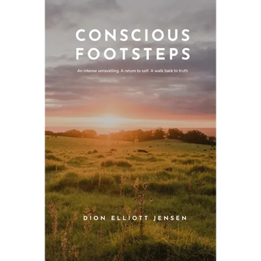 Conscious Footsteps: An intense unravelling. A return to self. A walk back to truth.