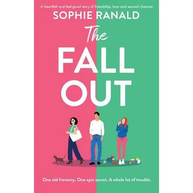 The Fall-Out: A heartfelt and feel-good story of friendship, love and second chances