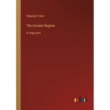 The Ancient Regime: in large print