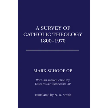 A Survey of Catholic Theology, 1800-1970