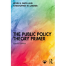 The Public Policy Theory Primer