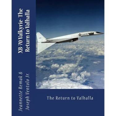 XB-70 Valkyrie: The Return to Valhalla