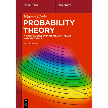 Probability Theory: A First Course in Probability Theory and Statistics